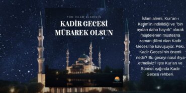 BIN-AYDAN-HAYIRLI-MUJDE-KADIR-GECESININ-ANLAMI-VE-IHYASI-featured
